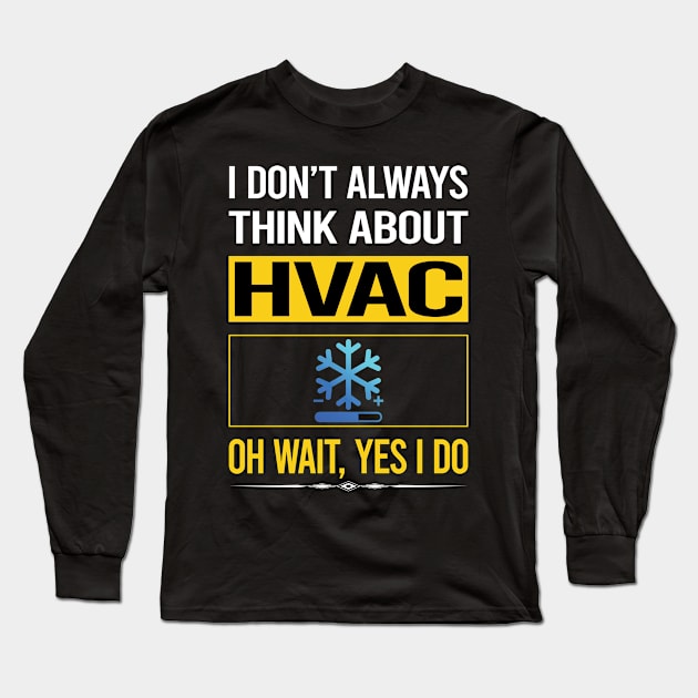 Funny Yes I Do HVAC Long Sleeve T-Shirt by relativeshrimp